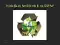 Iniciativas ambientais na ESPAV