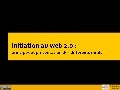 Initiation au web 2.0 : principes et présentation des différents outils