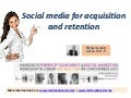 Social media for acquisition and retention Power Up Direct & Digital Marketing Workshop in Lisbon