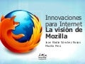 Innovaciones para Internet: La visión de Mozilla