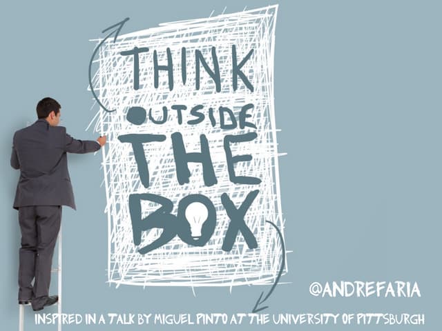 Innovation - Think outside the box