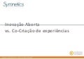 Inovação Aberta X Co Criação De Experiência
