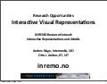 Research Opportunities - Interactive Visual Representations, Otto J. Anshus, University of Tromsø
