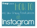 How to Not Take Crappy Photos of Food on Instagram