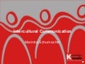 Inter Cultural Communication by Madam. Marinita Schumacher 
