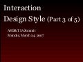 Interaction Design Style (Part 3 of 5)