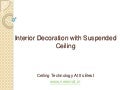 Interior decoration with suspended ceiling