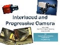 Interlaced and progressive Camera