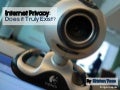 Internet Privacy: Does it Truly Exist?