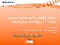 Internet World 2010 - How to Implement a Social Media Marketing Strategy in 90 Days