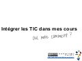 Intégrer les TIC dans mes cours