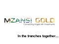 Mzansi Gold. In the trenches together.