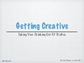 Getting Creative: Taking Your Thinking Out Of The Box