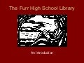 Intro To The Furr High School Library