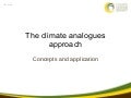 The climate analogues approach: Concepts and application