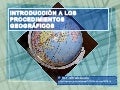 Introducción a los procedimientos geográficos.