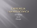Introducere chirurgia  laparoscopica