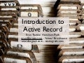 Introduction to Active Record - Silicon Valley Ruby Conference 2007