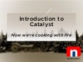 Introduction To Catalyst