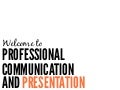 Introduction to Professional Communication and Presentation