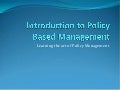Introduction to policy based management
