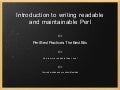 Introduction to writing readable and maintainable Perl