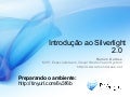 Introdução ao Microsoft Silverlight 2.0 - Campus Party Brasil 2009