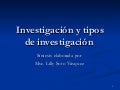 Investigación y tipos de investigación