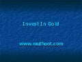 Invest in gold
