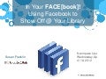 NCompass Live: In Your FACE[book]! Using Facebook to Show Off @ Your Library