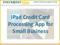 iPad Credit Card Processing App for Small Business -- PaymentMax
