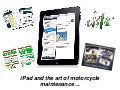 iPad And The Art of Motorcycle Maintenance