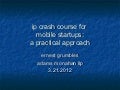 IP for Mobile Startups -Ernest Grumbles