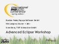 Advanced Eclipse Workshop (held at IPC2010 -spring edition-)