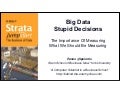 Big Data, Stupid Decisions / Strata Jumpstart 2011 / Panos Ipeirotis / http://www.youtube.com/watch?v=LXDFwphuwCs
