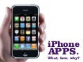 iPhone Apps - What, how, why?