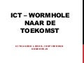 ICT- Wormhole naar de toekomst