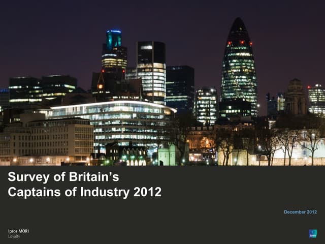 Ipsos MORI Captains of Industry Survey 2012: Business Culture and Regulation
