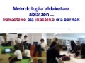 Irakasteko eta ikasteko era berriak   