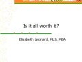 Is It All Worth It