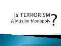 Is Terrorism A Muslim Monopoly