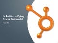 Is Twitter Dying? - "No" 