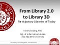 From Library 2.0 to Library 3D