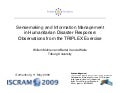 ISCRAM2009 Sensemaking and Information Management in Humanitarian Disaster Response: Observations from the TRIPLEX Exercise