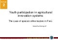 Youth participation in agricultural innovation systems The case of special coffee tasters in Peru. María Paz Montoya