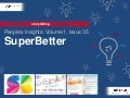 People&rsquo;s Insights Volume 1, Issue 35: SuperBetter