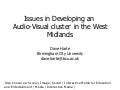 Issues In Developing An Audio Visual Cluster In The West Midlands