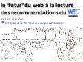 le ‘futur’ du web à la lecture des recommandations du W3C
