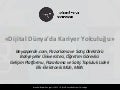 Istanbul Bilişim Kongresi, Dijital Dunya&rsquo;da Kariyer Yolculugu