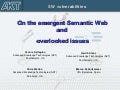 On the Emergent Semantic Web and Overlooked Issues - 2004